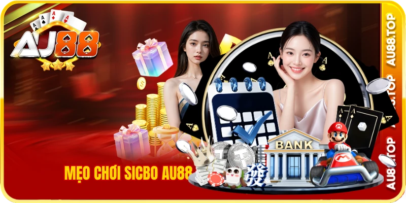 Mẹo chơi sicbo au88 hiệu quả cho người mới