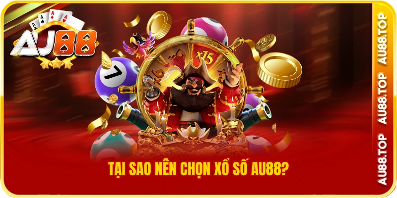 Tại sao nên chọn xổ số au88?