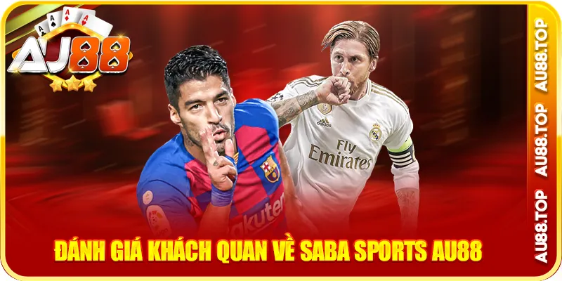 Đánh giá khách quan về saba sports au88
