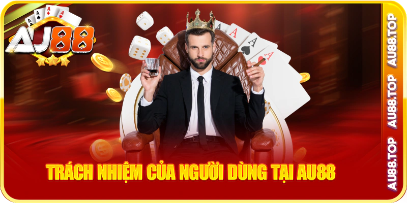 Trách nhiệm của người dùng tại au88